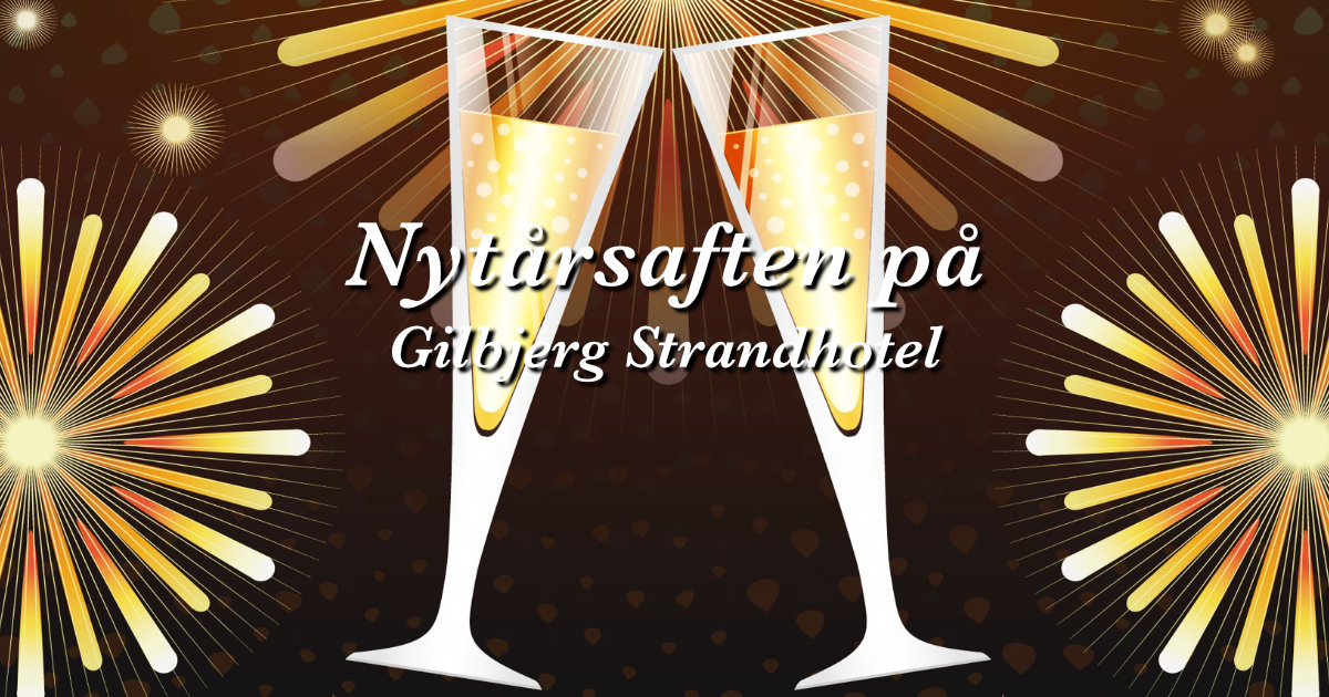 NYTÅRSAFTEN 2025 på Gilbjerg Strandhotel